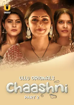 Chaashni – Part 2 (2025) UllU Original
