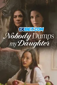 Nobody Dumps My Daughter (2024) Unofficial Hindi Dubbed